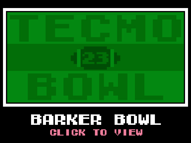 Barker Bowl Challenge Tournament | Tecmo Bowl League