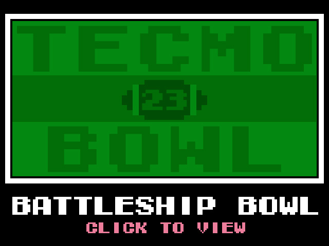 Battleship 23 Challenge Tournament | Tecmo Bowl League