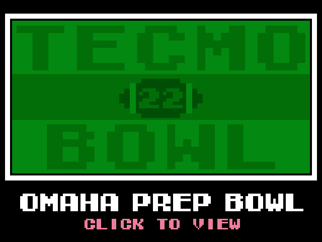 Omaha Prep 22 Challenge Tournament | Tecmo Bowl League
